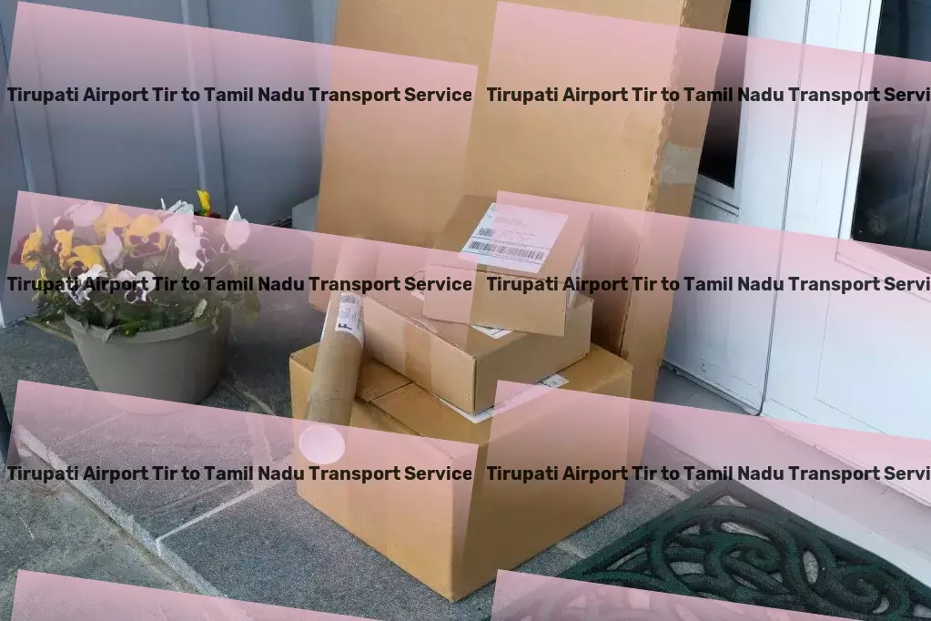 Tirupati Airport Tir to Tamil Nadu Household Goods Transport Express goods operations