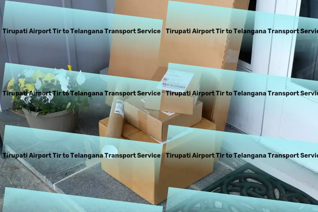 Tirupati Airport Tir to Telangana Part Load Transport Full-service freight and shipment