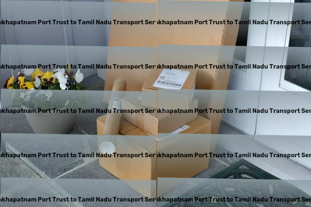 Visakhapatnam Port Trust to Tamil Nadu Courier And Parcel A new horizon for Indian logistics: Efficient, reliable, accessible. - Transport logistics