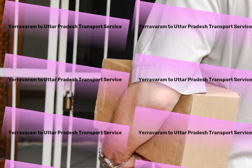 Yerravaram to Uttar Pradesh Household Goods Transport Unlock the potential of smooth logistics operations! - Packers and Movers