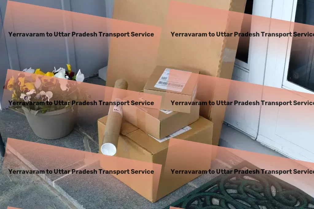 Yerravaram to Uttar Pradesh Household Goods Transport Guiding you through the logistics maze in India effortlessly. - Rapid shipping services